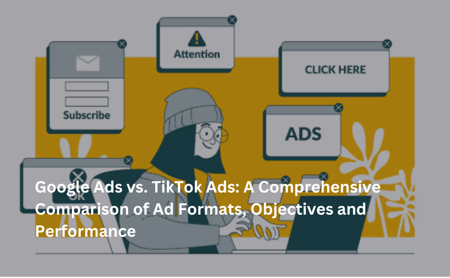 Google Ads vs. TikTok Ads