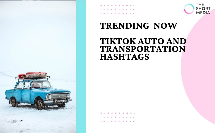 Trending Auto and Transportation TikTok Hashtags in December in USA