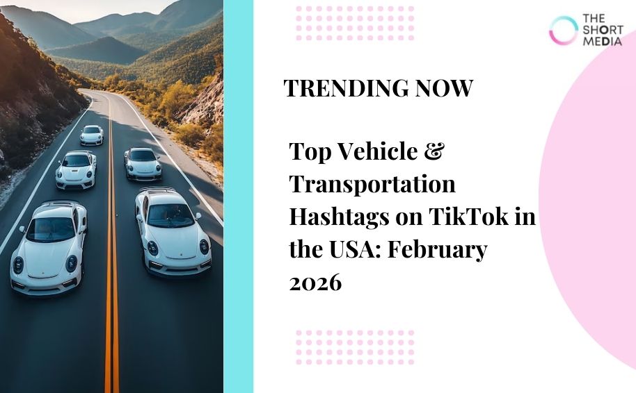 Top Vehicle & Transportation Hashtags on TikTok in the USA: February 2026